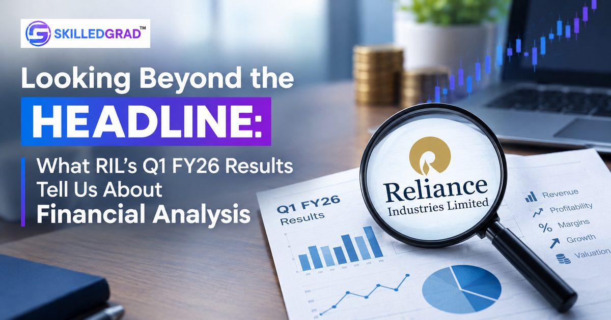 Looking Beyond the Headline: What RIL's Q1 FY26 Results Tell Us About Financial Analysis