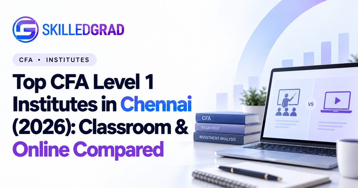 Top CFA Level 1 Institutes in Chennai (2026): Classroom & Online Compared
